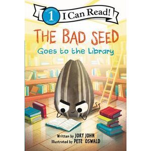 The Bad Seed Goes to the Library -- Jory John